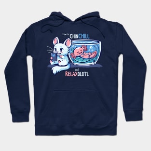 Chinchill and RelaxOLOTL Hoodie